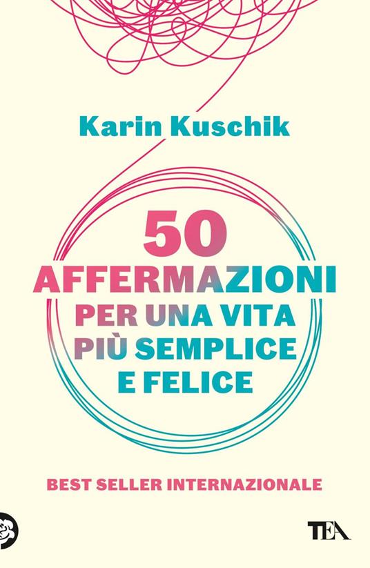 50 affermazioni per una vita più semplice e felice - Karin Kuschik,Nicola Ferloni - ebook