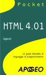 HTML 4.01. La guida tascabile al linguaggio di programmazione