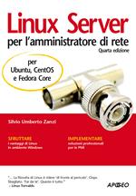 Linux Server per l'amministratore di rete. Per Ubuntu, CentOS e Fedora Core