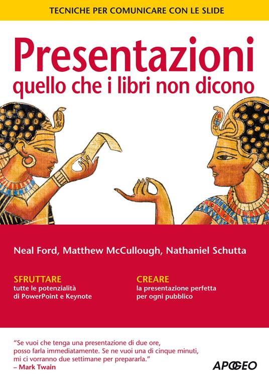 Presentazioni: quello che i libri non dicono. Tecniche per communicare con le slide - Neal Ford,Matthew McCullough,Nathaniel Schutta,A. Rizzon - ebook