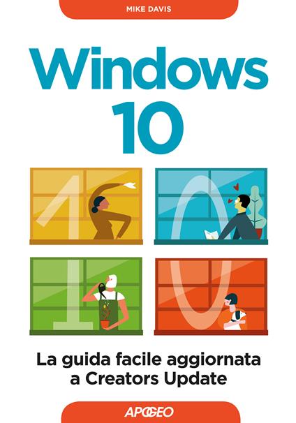 Windows 10. La guida facile aggiornata a Creators Update - Mike Davis,Marco Ferrero - ebook