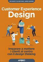 Customer experience design. Imparare a mettere i clienti al centro con il design thinking
