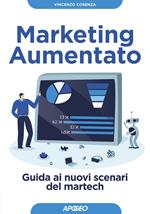 Marketing aumentato. Guida ai nuovi scenari martech