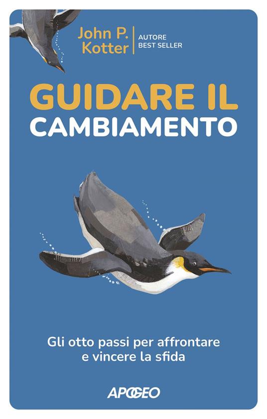 Guidare il cambiamento. Gli otto passi per affrontare e vincere la sfida - John P. Kotter - ebook