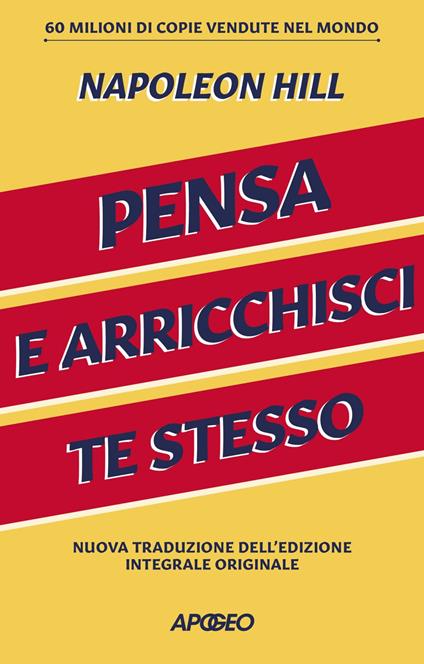 Pensa e arricchisci te stesso. Ediz. integrale - Napoleon Hill - ebook