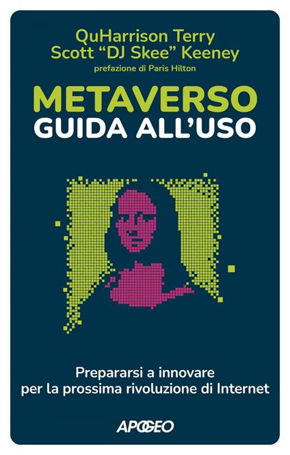 Metaverso: guida all'uso. Prepararsi a innovare per la prossima rivoluzione di internet - Scott «DJ Skee» Keeney,Terry Quharrison - ebook