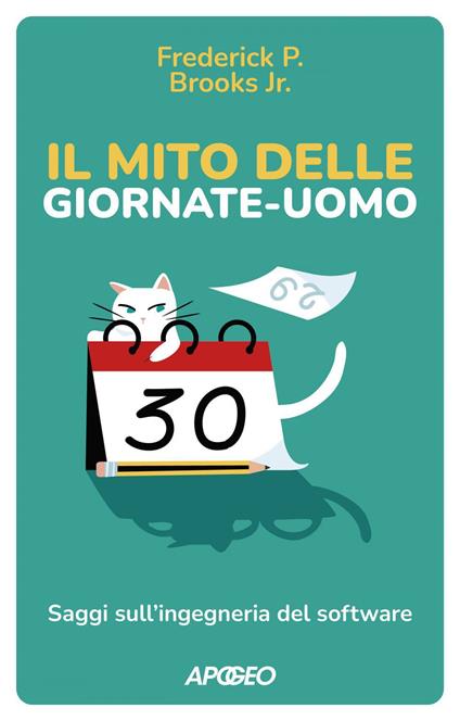 Il mito delle giornate-uomo. Saggi sull'ingegneria del software - Frederick P. Brooks Jr. - ebook