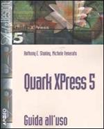 Quark XPress 5. Guida all'uso