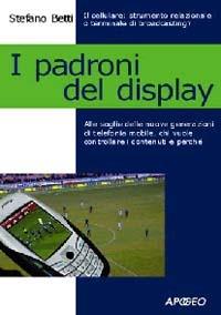 I padroni del display - Stefano Betti - copertina