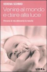 Venire al mondo e dare alla luce. Percorsi di vita attraverso la nascita