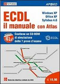 ECDL il manuale con Atlas. Windows XP. Office XP. Syllabus 4.0. Con CD-ROM - copertina