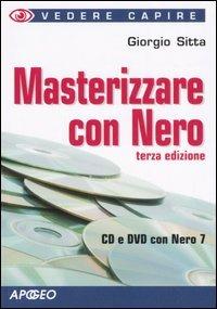 Masterizzare con Nero - Giorgio Sitta - Libro - Apogeo - Vedere e capire |  IBS