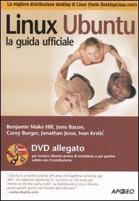 Linux Ubuntu. La guida ufficiale. Con DVD-ROM - B. Mako Hill,Jono Bacon,C. Burger - copertina