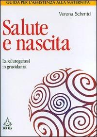 Salute e nascita. La salutogenesi in gravidanza - Verena Schmid - copertina