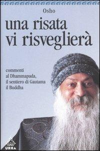 Una risata vi risveglierà. Commenti al Dhammapada, il sentiero di Gautama il Buddha. Vol. 4 - Osho - copertina