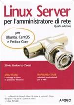 Linux Server per l'amministratore di rete. Per Ubuntu, CentOS e Fedora Core