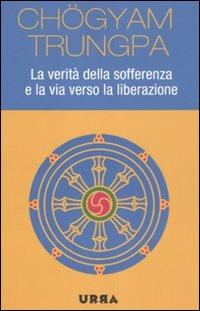 La verità della sofferenza e la via verso la liberazione - Chögyam Trungpa - copertina