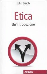 Etica. Un'introduzione - John Deigh - copertina