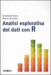 Analisi esplorativa dei dati con R - Giuseppe Espa,Rocco Micciolo - copertina