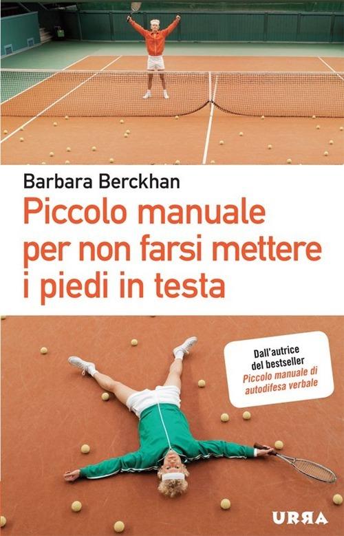 Piccolo manuale per non farsi mettere i piedi in testa - Barbara Berckhan - copertina