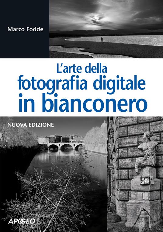 L'arte della fotografia digitale in bianconero - Marco Fodde - copertina