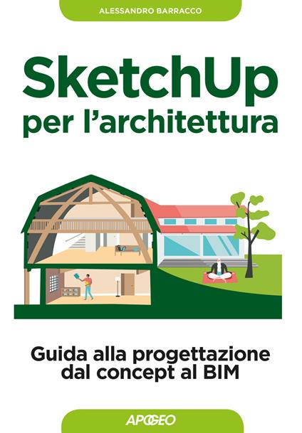 SketchUp per l'architettura. Guida alla progettazione dal concept al BIM - Alessandro Barracco - copertina
