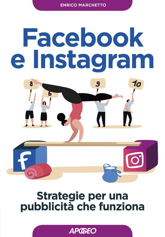 Facebook e Instagram. Strategie per una pubblicità che funziona - Enrico Marchetto - copertina