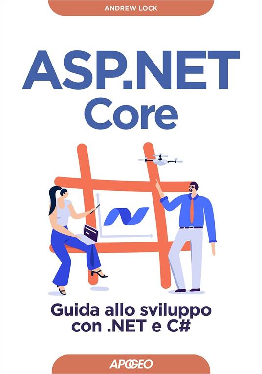 ASP.NET Core. Guida allo sviluppo con .NET e C# - Andrew Lock - copertina