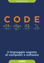 Code. Il linguaggio segreto di computer e software