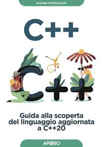 Image of C++. Guida alla scoperta del linguaggio aggiornata a C++20