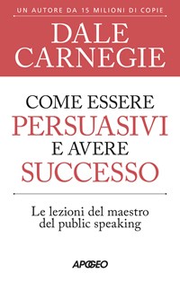 Come trattare gli altri e farseli amici - Dale Carnegie - Libro - Bompiani  - Tascabili. Saggi