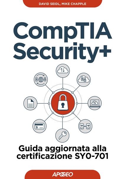 CompTIA security+. Guida aggiornata alla certificazione SY0-701 - Mike Chapple,David Seidl - copertina