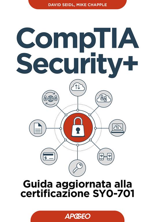 CompTIA security+. Guida aggiornata alla certificazione SY0-701 - Mike Chapple,David Seidl - copertina