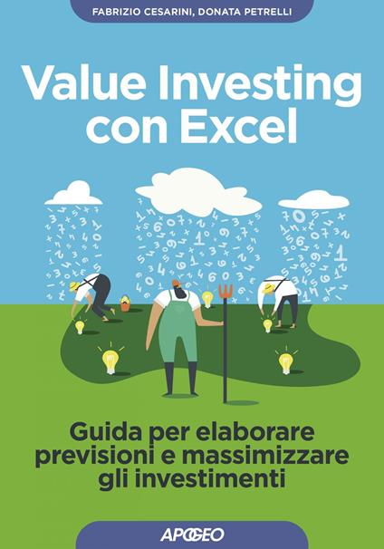 Value investing con Excel. Guida per elaborare previsioni e massimizzare gli investimenti - Fabrizio Cesarini,Donata Petrelli - ebook