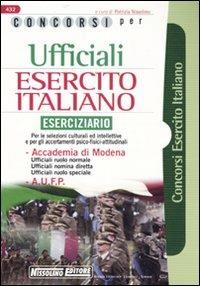 Concorsi per ufficiali esercito italiano. Eserciziario. Per le selezioni culturali ed intellettive e per gli accertamenti psico-fisici-attitudinali - copertina