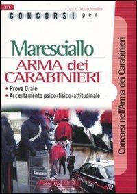 Concorsi per maresciallo. Arma dei carabinieri. Prova orale. Accertamento psico-fisico-attitudinale - Patrizia Nissolino - copertina