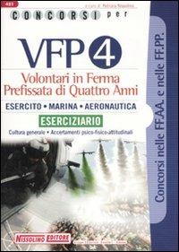 Concorsi per VFP 4. Volontari in ferma prefissata di quattro anni. Esercito, marina, areonautica. Eserciziario - copertina