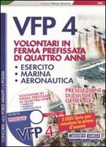 Concorsi per VFP 4. Volontari in ferma prefissata di quattro anni. Esercito, marina, areonautica. Con CD-ROM