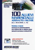 100 allievi marescialli aeronautica militare (G.U. 20-2-2018, n. 15). Teoria e quiz. Con aggiornamento online. Con software di simulazione