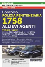 Concorso polizia penitenziaria 1758 allievi agenti. Teoria e quiz per la preparazione alla prova scritta del concorso aperto anche ai civili. Con espansione online. Con software di simulazione