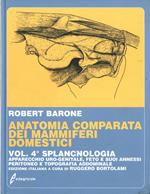 Trattato di anatomia comparata dei mammiferi domestici. Vol. 4: Splancnologia. Apparecchio uro-genitale. Feto e i suoi annessi. Peritoneo e topografia addominale.