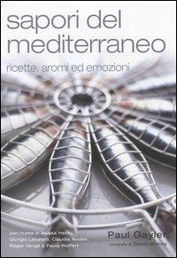 Sapori del Mediterraneo. Ricette, aromi ed emozioni - Paul Gayler - copertina