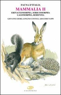 Mammalia II. Erinaceomorpha, soricomorpha, lagomorpha, rodentia - Giovanni Amori,Longino Contoli,Armando Nappi - copertina