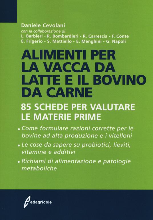 Alimenti per la vacca da latte e il bovino da carne. 85 schede per valutare le materie prime - Daniele Cevolani - copertina