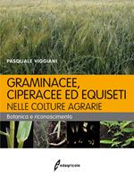 Graminacee, ciperacee ed equiseti nelle colture agrarie. Botanica e riconoscimento