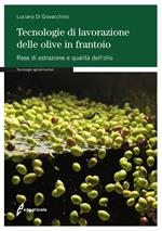 Tecnologie di lavorazione delle olive in frantoio. Rese di estrazione e qualità dell'olio