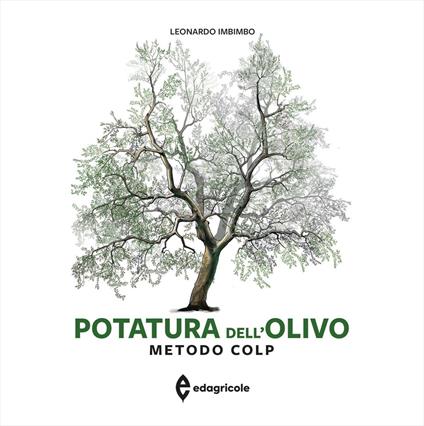 Potatura dell'olivo. Metodo COLP. Ediz. a colori - Leonardo Imbimbo - copertina