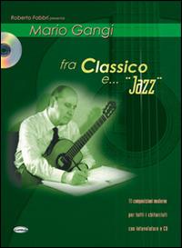 Mario Gangi: fra classico e... jazz. Con CD Audio - Roberto Fabbri - copertina