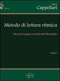 Metodo di lettura ritmica. Dai primi passi ai veritici del XX secolo. Vol. 1 - Andrea Cappellari - copertina