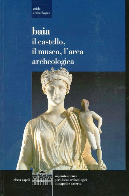 Baia. Il castello, il museo, l'area archeologica - Paola Miniero - copertina